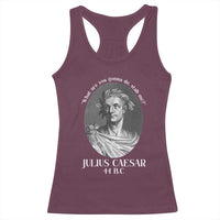 Funny Julius Caesar Racerback Tank Top What Are You Gonna Do Stab Me Roman History - Wonder Print Shop