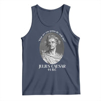 Funny Julius Caesar Tank Top What Are You Gonna Do Stab Me Roman History - Wonder Print Shop