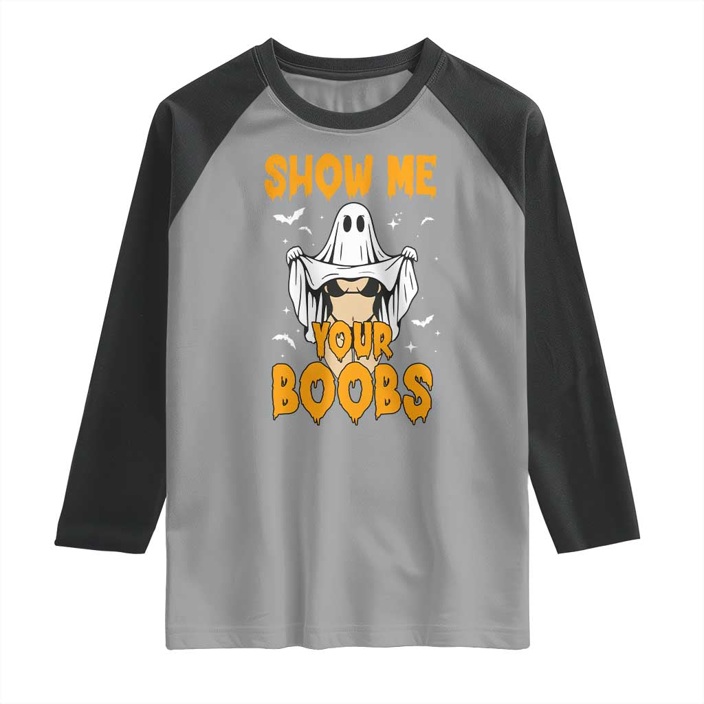 Funny Halloween Show Me Your Boobs Raglan Shirt Halloween Adult Humor Spooky Ghost - Wonder Print Shop