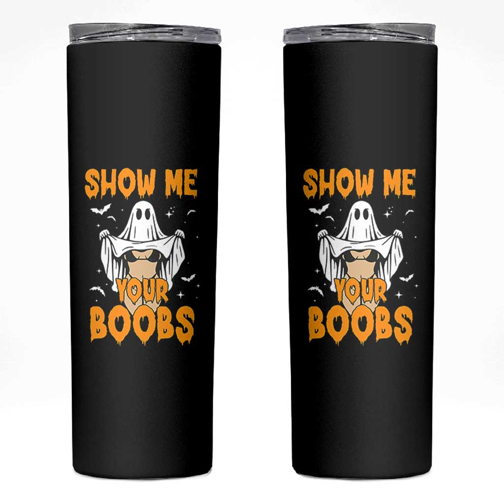 Funny Halloween Show Me Your Boobs Skinny Tumbler Halloween Adult Humor Spooky Ghost - Wonder Print Shop