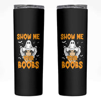 Funny Halloween Show Me Your Boobs Skinny Tumbler Halloween Adult Humor Spooky Ghost - Wonder Print Shop