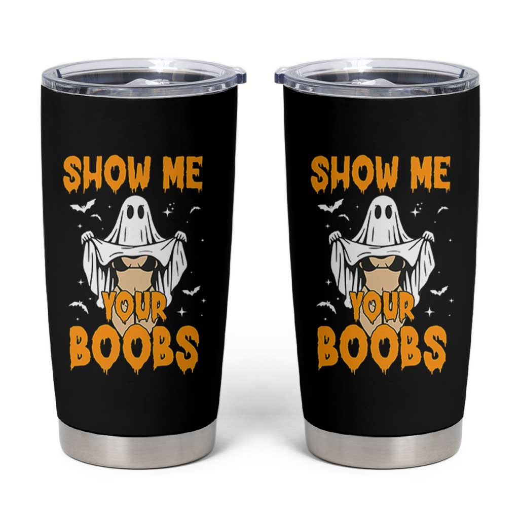 Funny Halloween Show Me Your Boobs Tumbler Cup Halloween Adult Humor Spooky Ghost - Wonder Print Shop