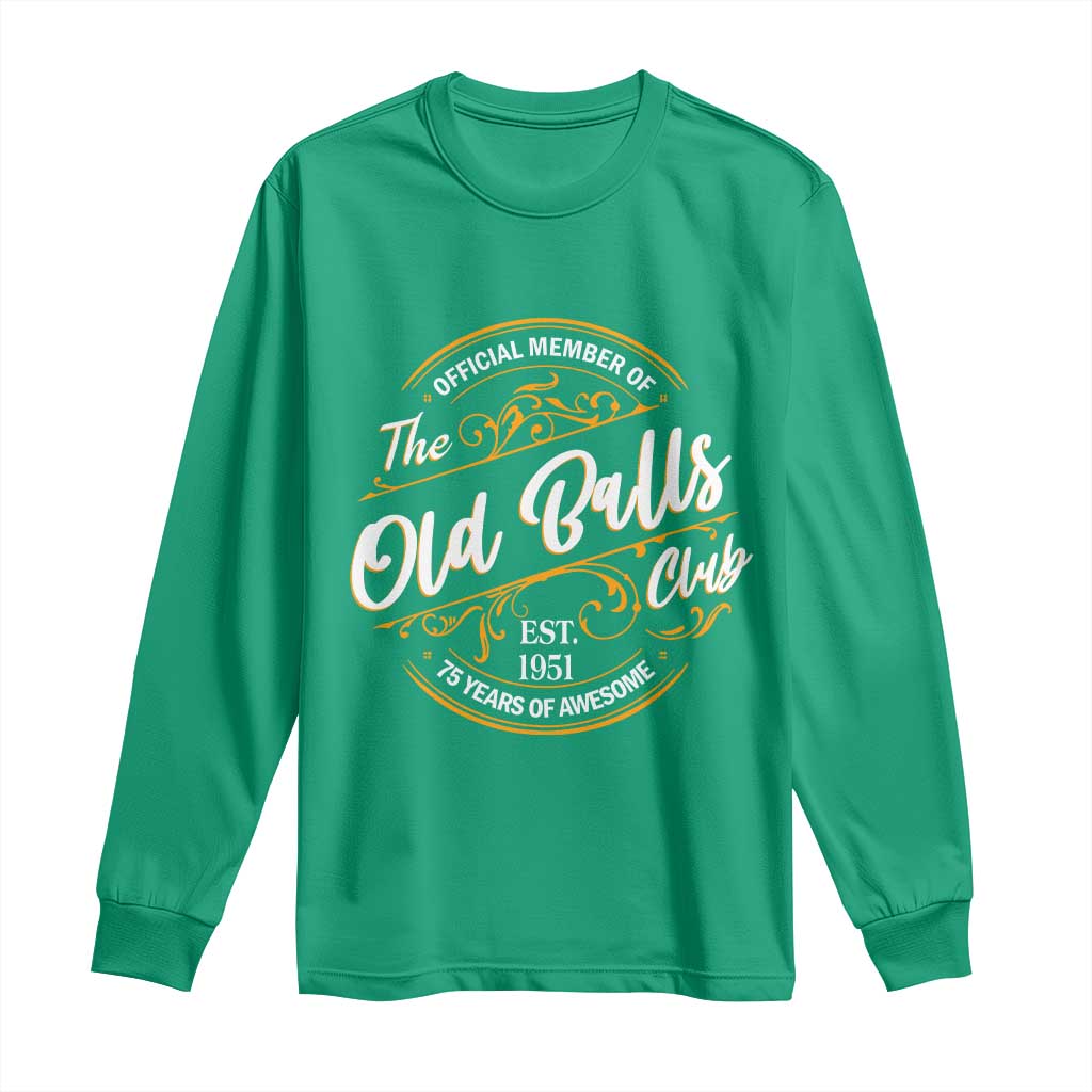 75th Birthday Est 1951 Long Sleeve Shirt Official Member Of The Old Ball Clubs