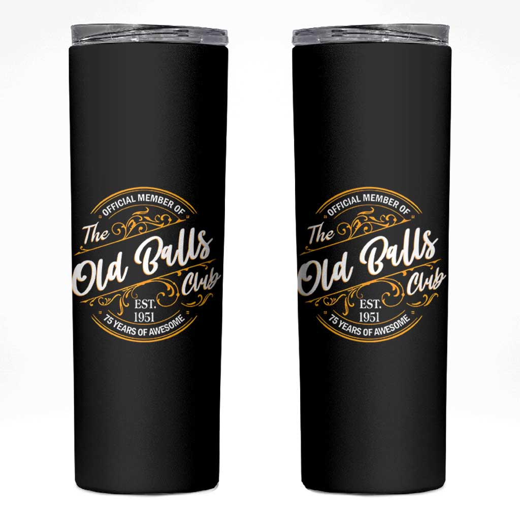 75th Birthday Est 1951 Skinny Tumbler Official Member Of The Old Ball Clubs