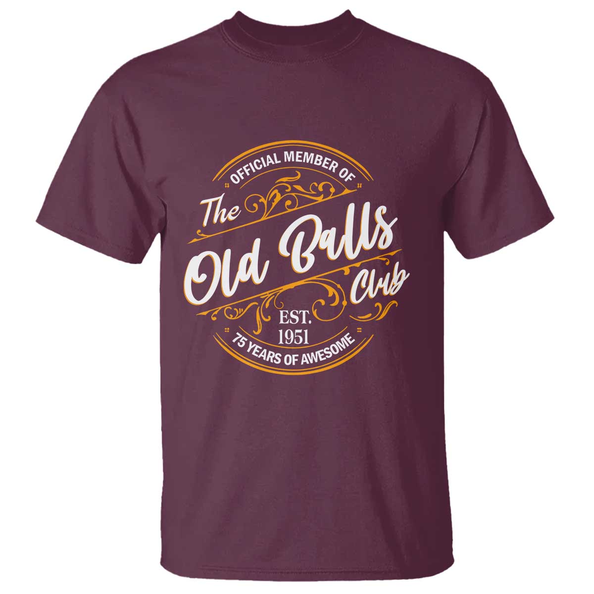 75th Birthday Est 1951 T Shirt Official Member Of The Old Ball Clubs