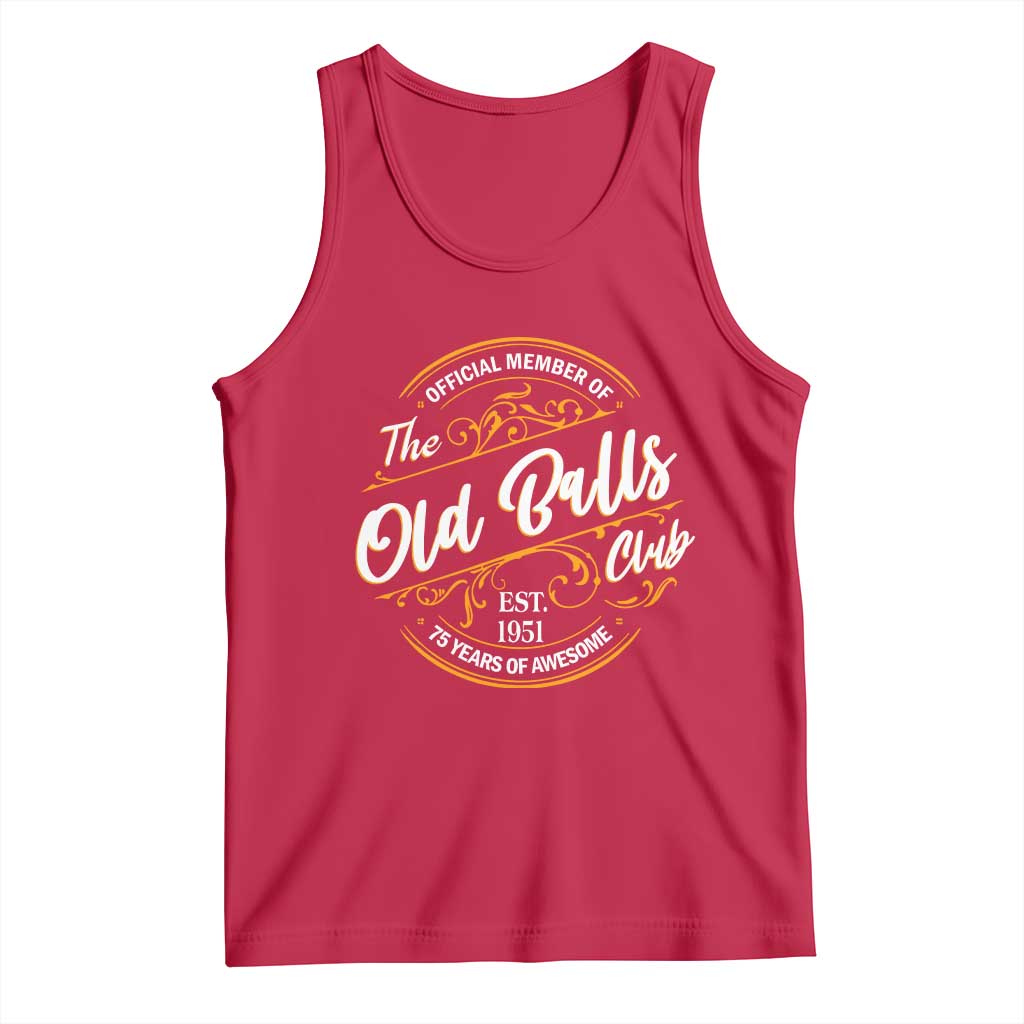 75th Birthday Est 1951 Tank Top Official Member Of The Old Ball Clubs