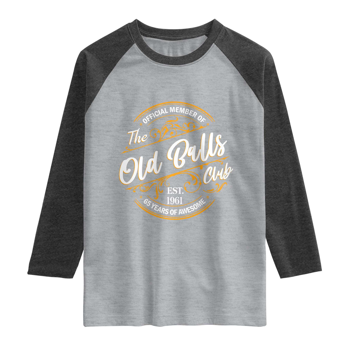 65th Birthday Est 1961 Raglan Shirt Official Member Of The Old Ball Clubs
