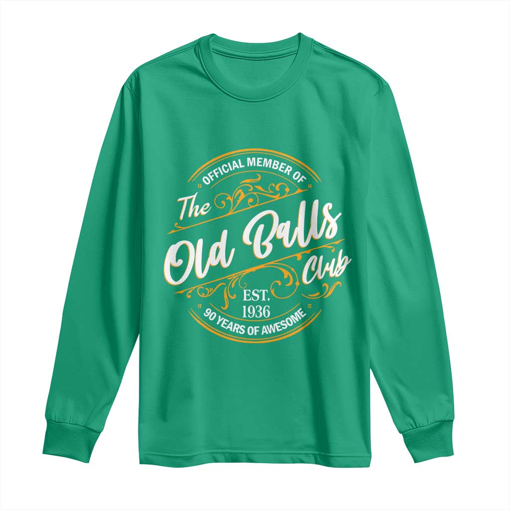 90th Birthday Est 1936 Long Sleeve Shirt Official Member Of The Old Ball Clubs