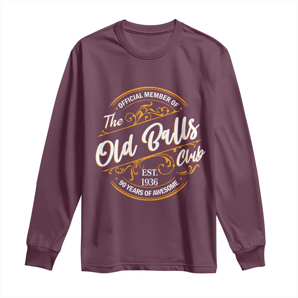 90th Birthday Est 1936 Long Sleeve Shirt Official Member Of The Old Ball Clubs