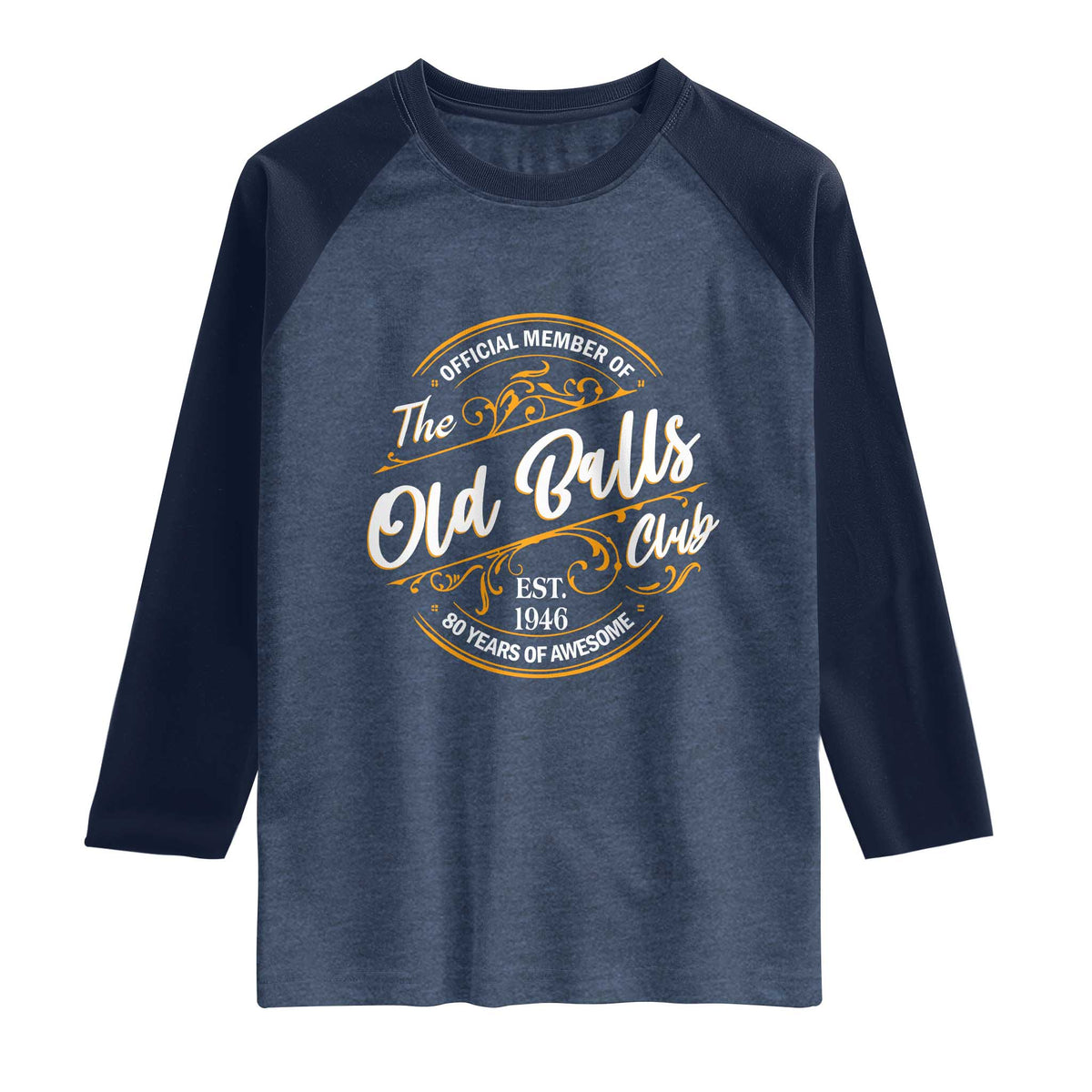 80th Birthday Est 1946 Raglan Shirt Official Member Of The Old Ball Clubs
