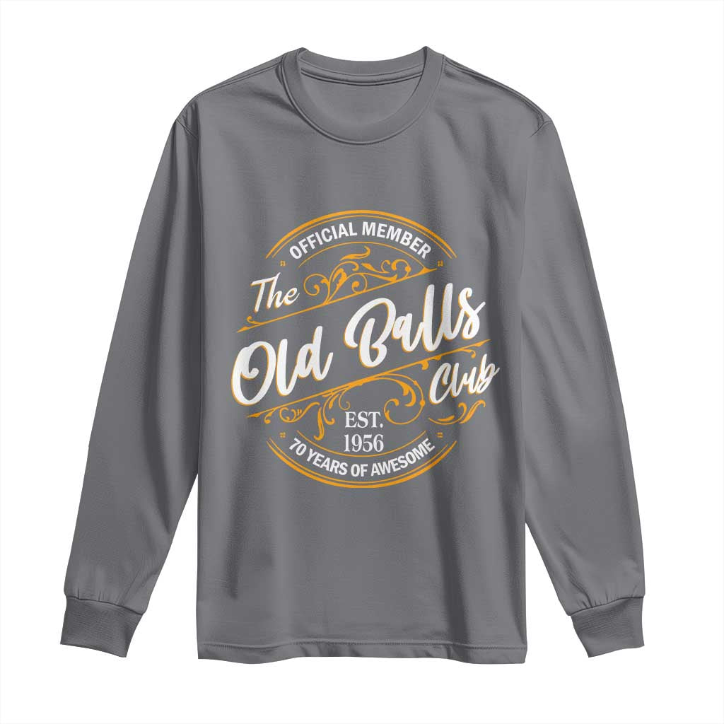 70th Birthday Est 1956 Long Sleeve Shirt Official Member Of The Old Ball Clubs