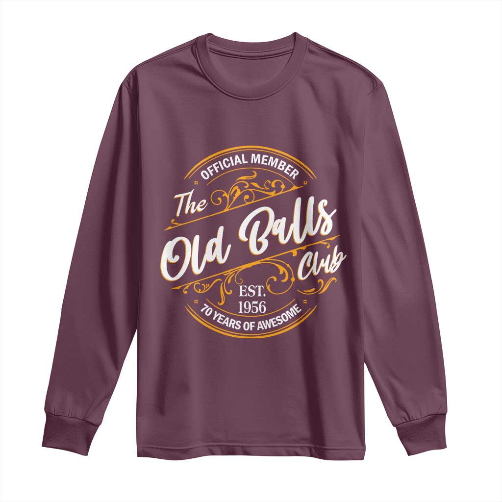 70th Birthday Est 1956 Long Sleeve Shirt Official Member Of The Old Ball Clubs