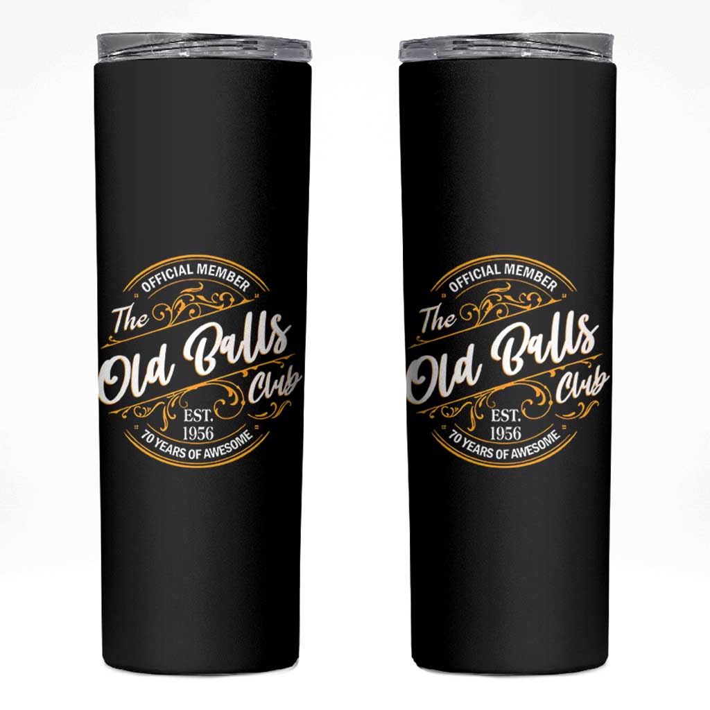 70th Birthday Est 1956 Skinny Tumbler Official Member Of The Old Ball Clubs