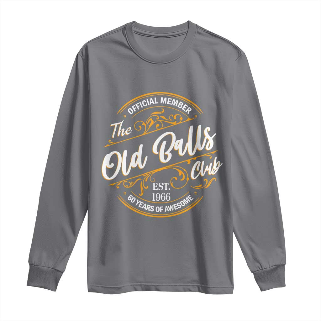 60th Birthday Est 1966 Long Sleeve Shirt Official Member Of The Old Ball Clubs