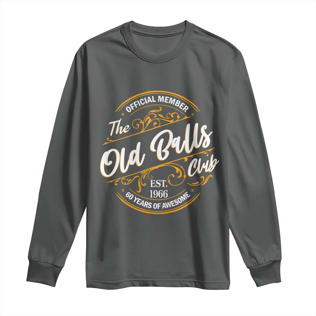 60th Birthday Est 1966 Long Sleeve Shirt Official Member Of The Old Ball Clubs