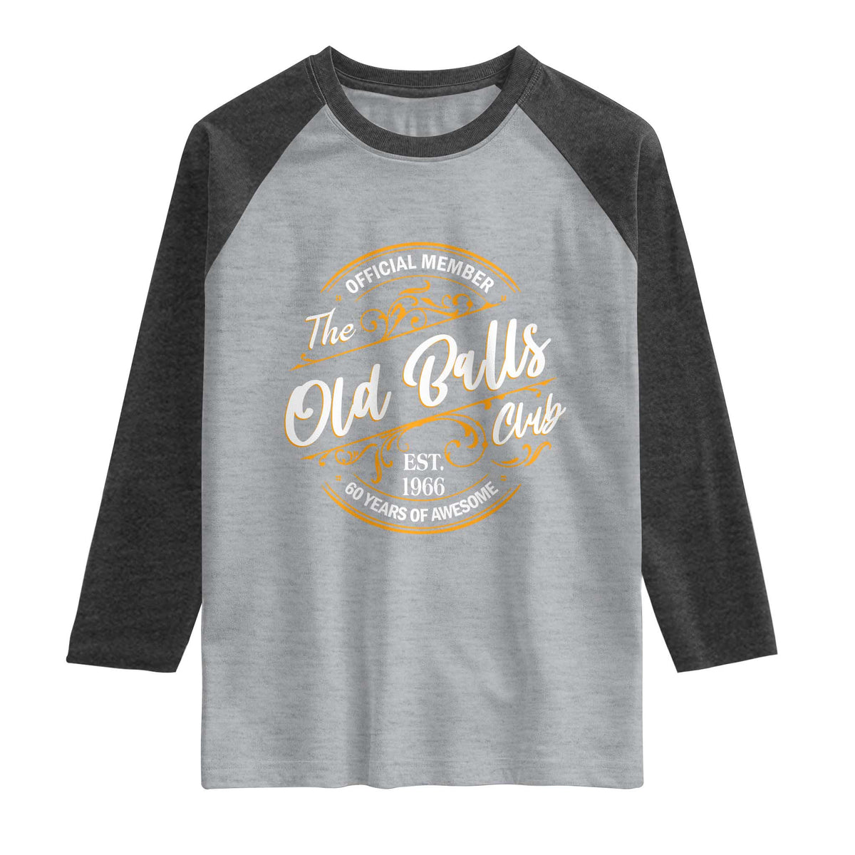 60th Birthday Est 1966 Raglan Shirt Official Member Of The Old Ball Clubs