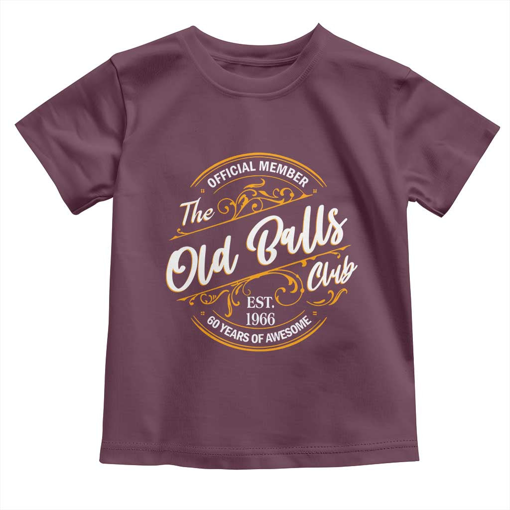 60th Birthday Est 1966 Toddler T Shirt Official Member Of The Old Ball Clubs