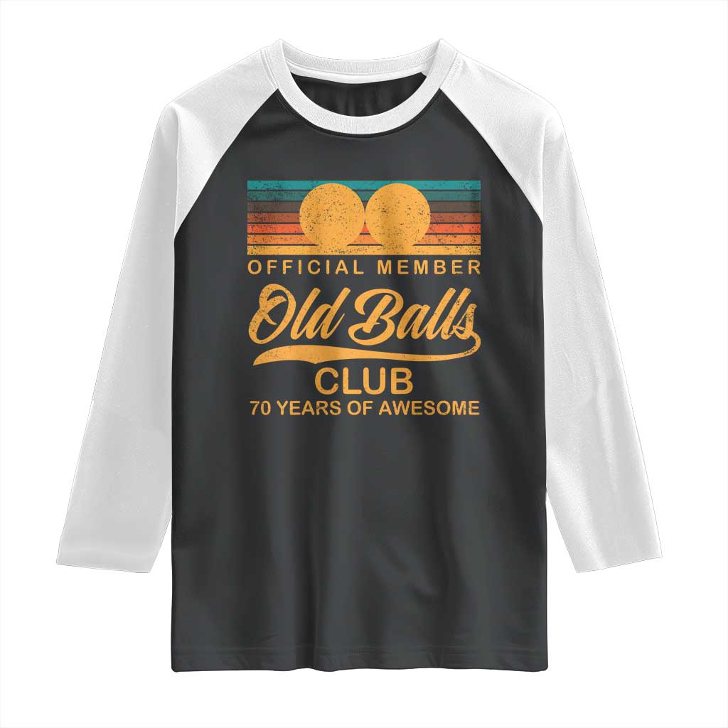 Funny 70th Birthday Raglan Shirt Official Member Of The Old Ball Clubs Retro Sunset - Wonder Print Shop