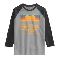 Funny 70th Birthday Raglan Shirt Official Member Of The Old Ball Clubs Retro Sunset - Wonder Print Shop