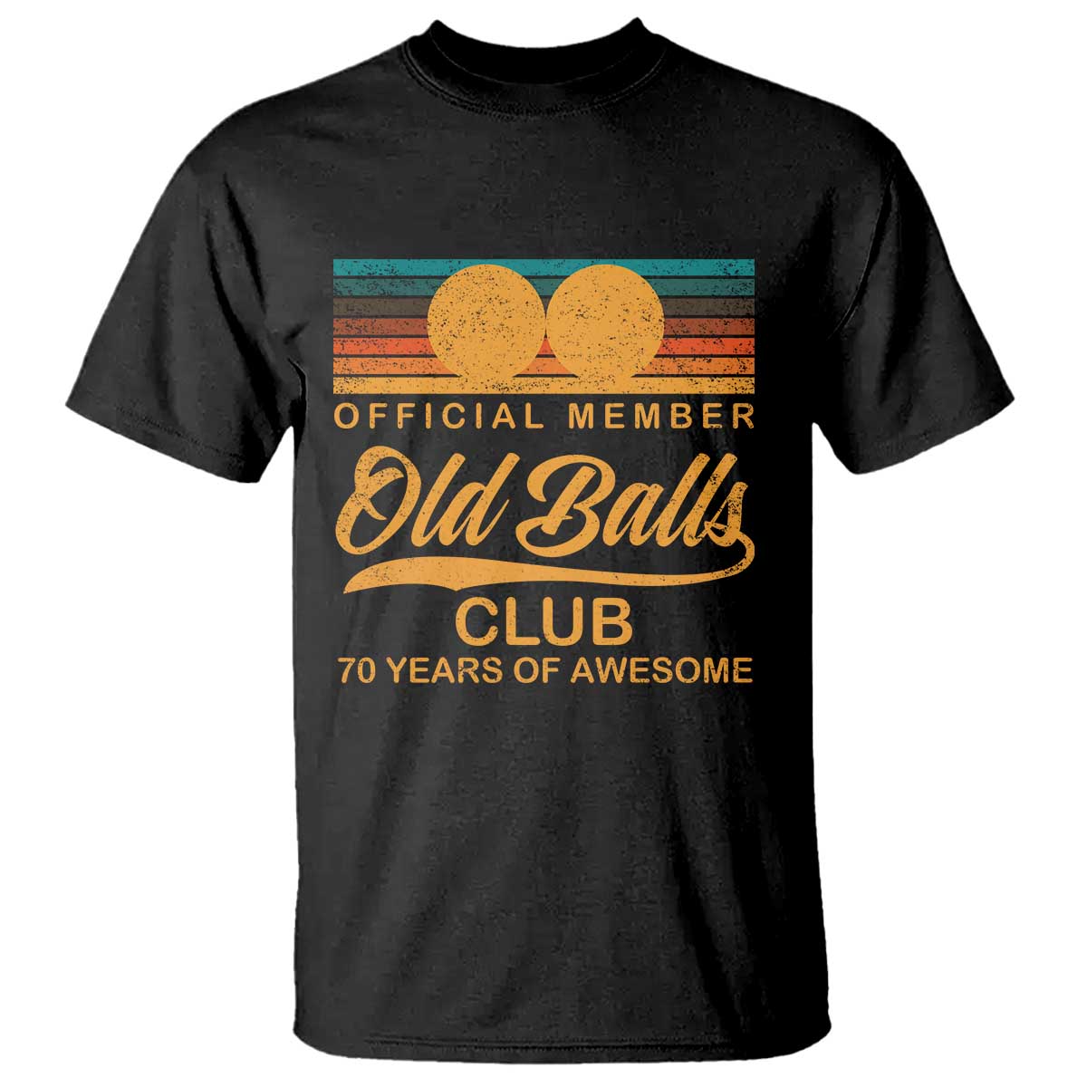 Funny 70th Birthday T Shirt Official Member Of The Old Ball Clubs Retro Sunset - Wonder Print Shop