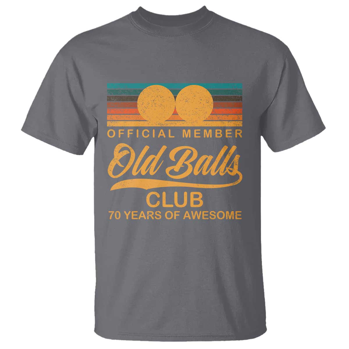 Funny 70th Birthday T Shirt Official Member Of The Old Ball Clubs Retro Sunset - Wonder Print Shop