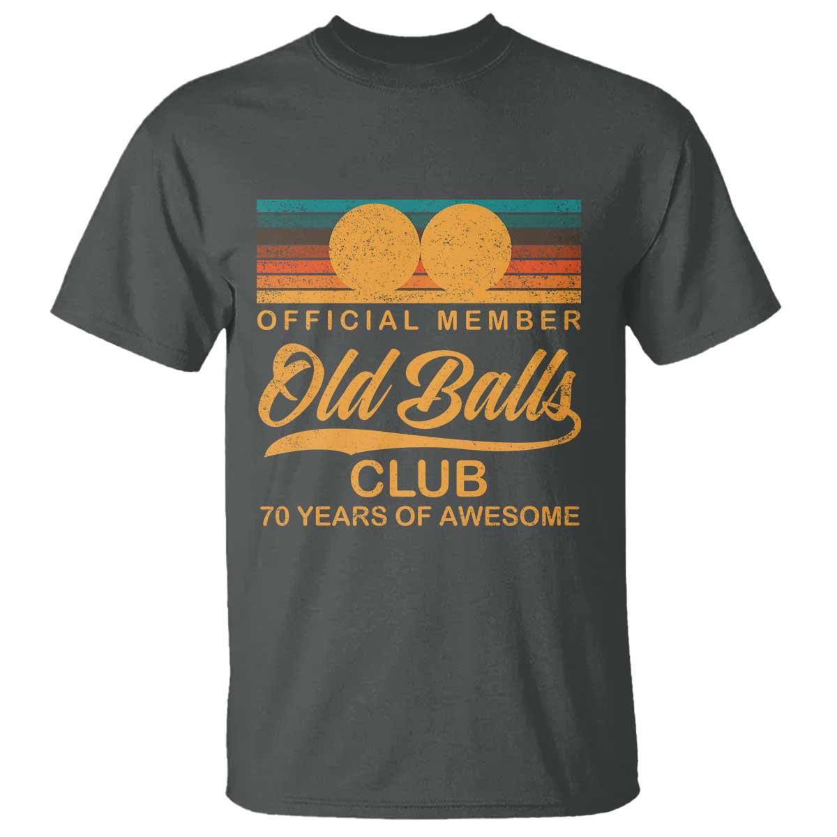 Funny 70th Birthday T Shirt Official Member Of The Old Ball Clubs Retro Sunset - Wonder Print Shop