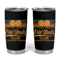 Funny 70th Birthday Tumbler Cup Official Member Of The Old Ball Clubs Retro Sunset - Wonder Print Shop