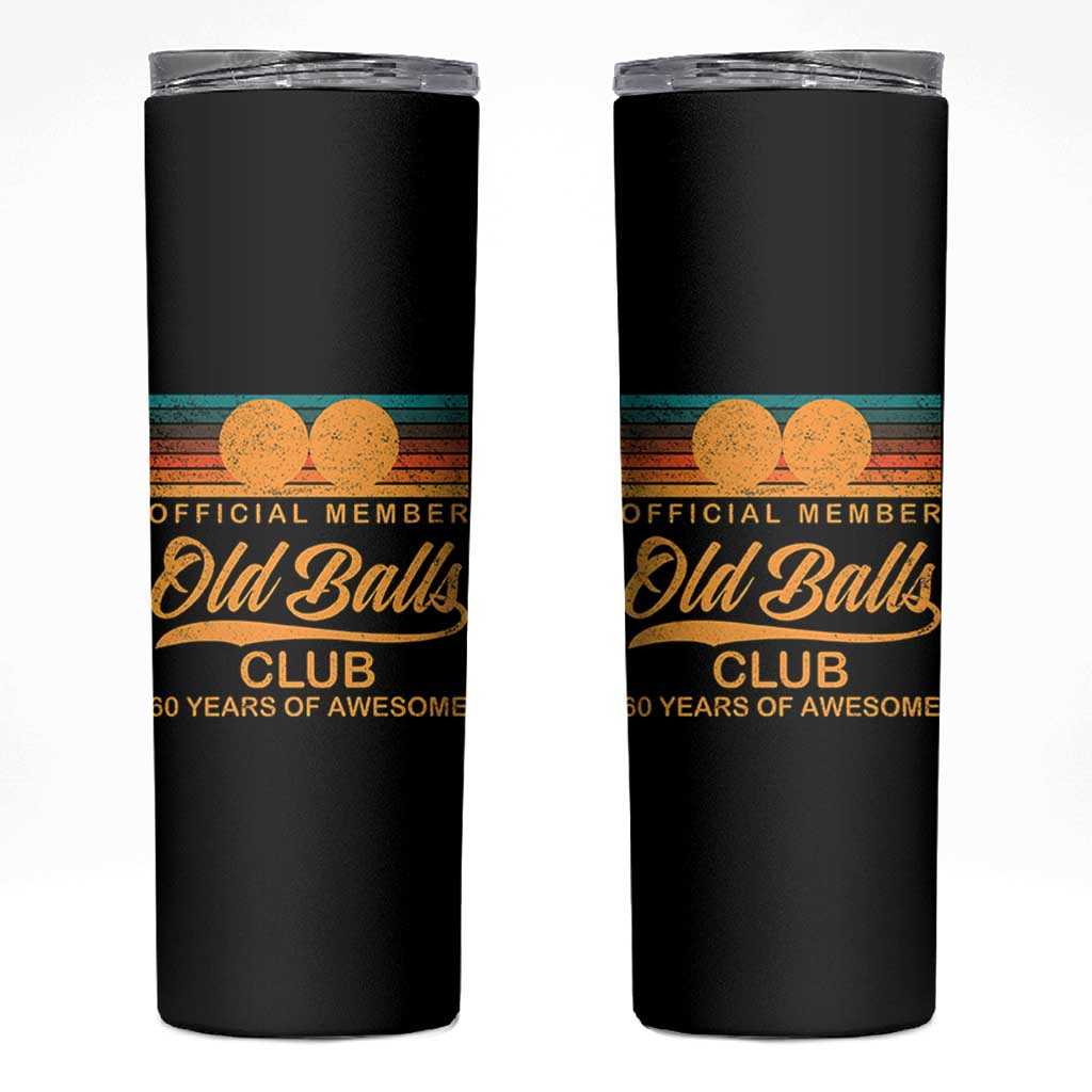 Funny 60th Birthday Skinny Tumbler Official Member Of The Old Ball Clubs Retro Sunset - Wonder Print Shop