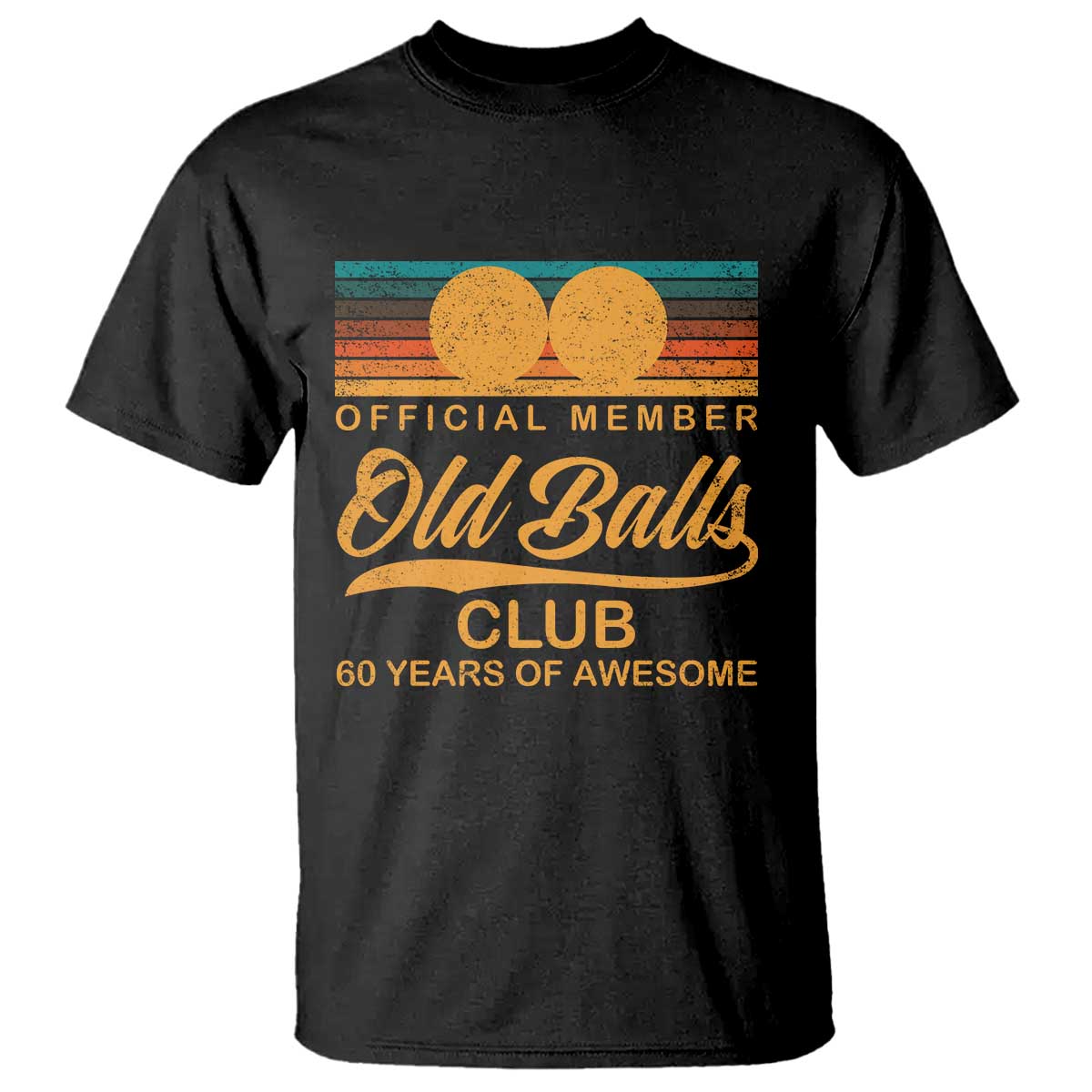 Funny 60th Birthday T Shirt Official Member Of The Old Ball Clubs Retro Sunset - Wonder Print Shop