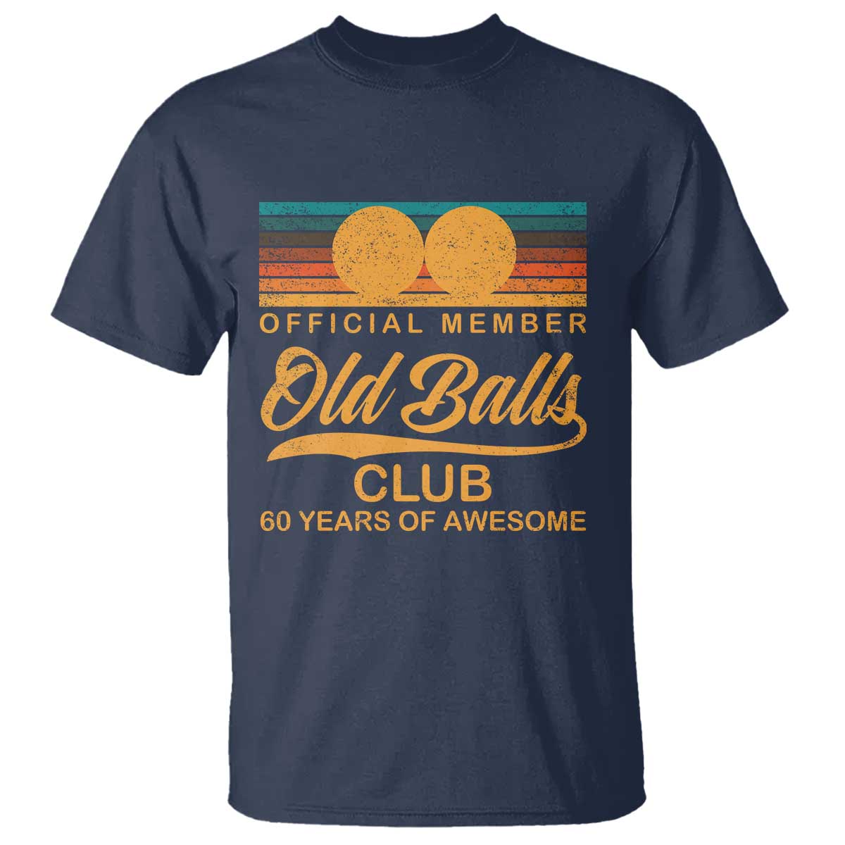 Funny 60th Birthday T Shirt Official Member Of The Old Ball Clubs Retro Sunset - Wonder Print Shop