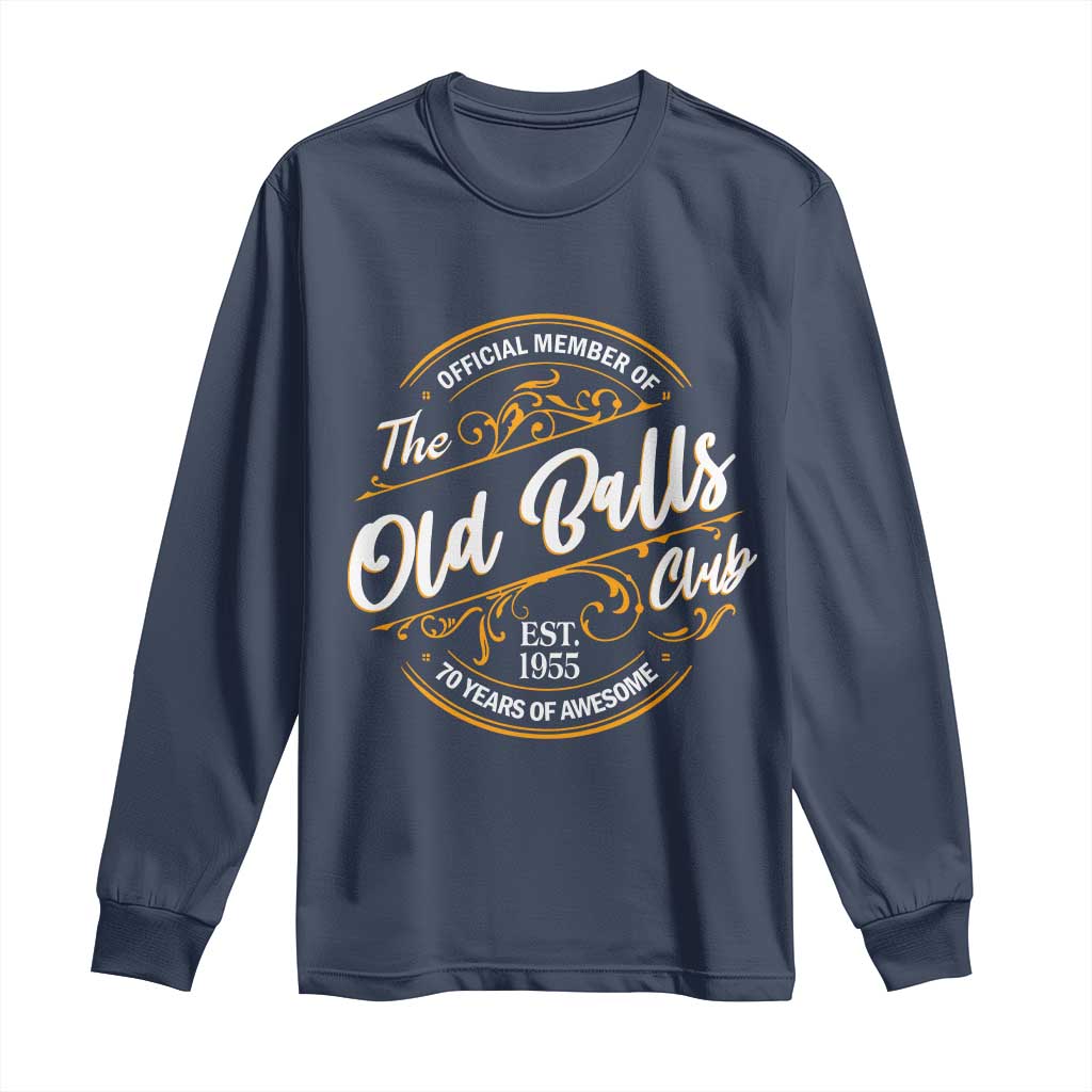 Funny 70th Birthday Long Sleeve Shirt Official Member Of The Old Ball Clubs Baby Boomers - Wonder Print Shop