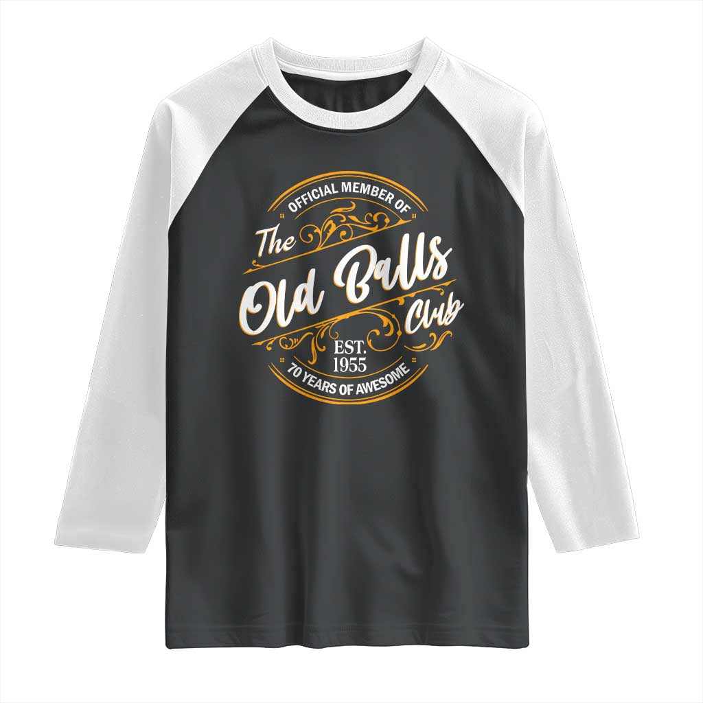 Funny 70th Birthday Raglan Shirt Official Member Of The Old Ball Clubs Baby Boomers - Wonder Print Shop