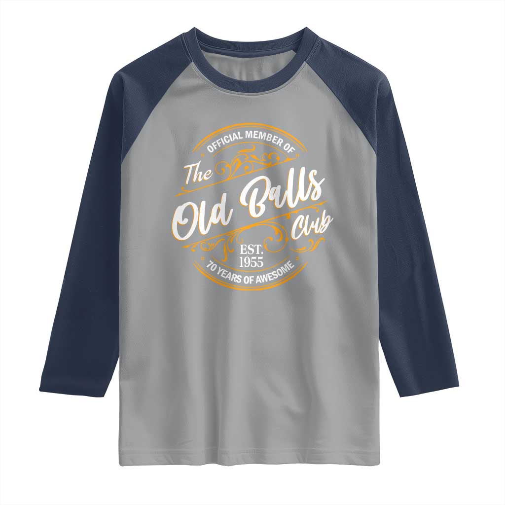 Funny 70th Birthday Raglan Shirt Official Member Of The Old Ball Clubs Baby Boomers - Wonder Print Shop