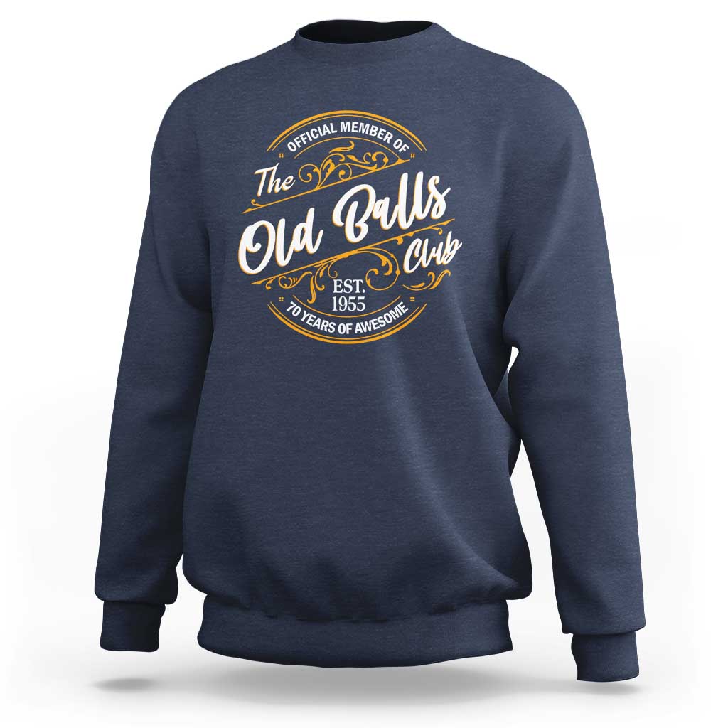 Funny 70th Birthday Sweatshirt Official Member Of The Old Ball Clubs Baby Boomers - Wonder Print Shop