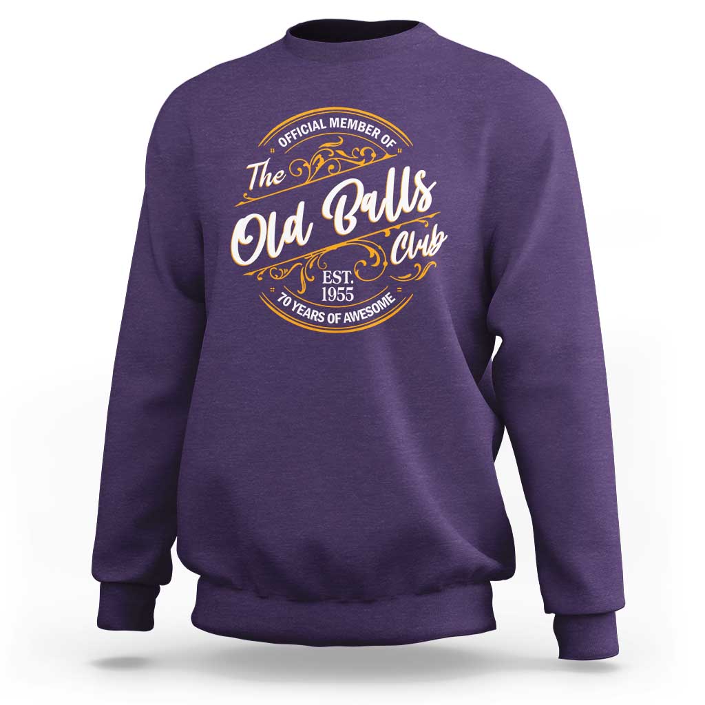 Funny 70th Birthday Sweatshirt Official Member Of The Old Ball Clubs Baby Boomers - Wonder Print Shop