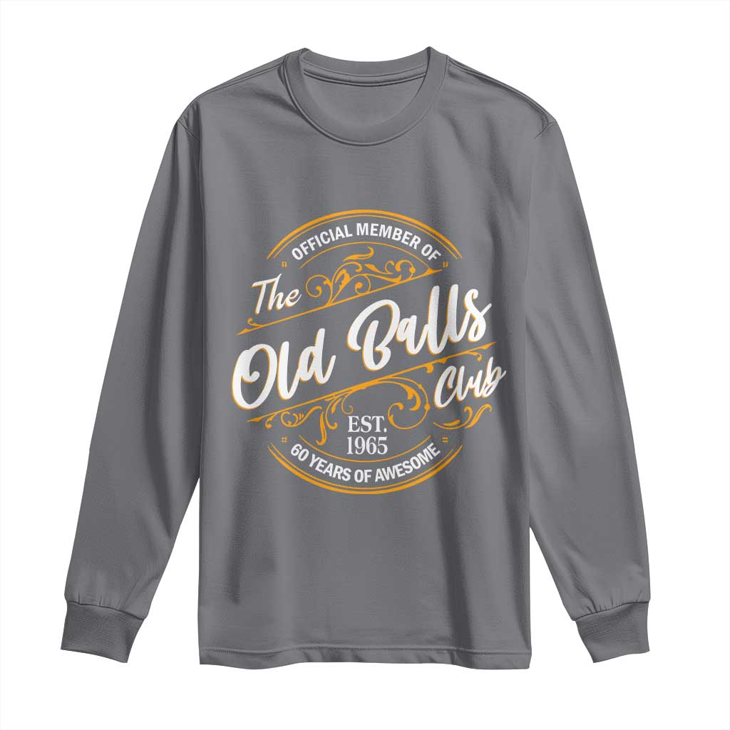 Funny 60th Birthday Long Sleeve Shirt Official Member Of The Old Ball Clubs Gen X - Wonder Print Shop
