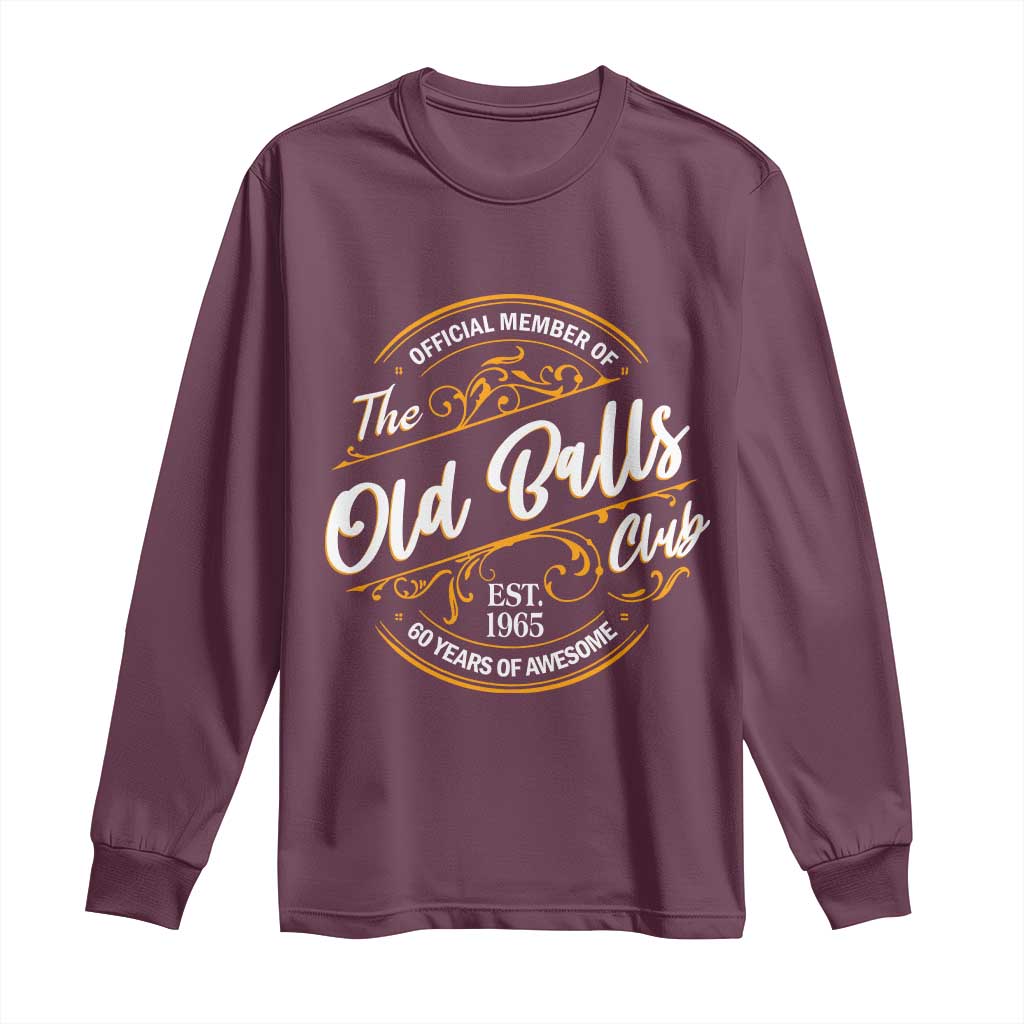 Funny 60th Birthday Long Sleeve Shirt Official Member Of The Old Ball Clubs Gen X - Wonder Print Shop