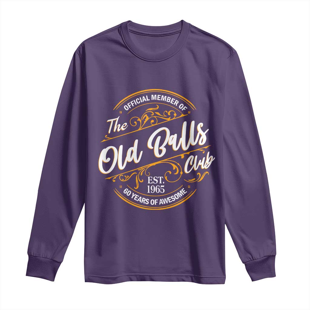 Funny 60th Birthday Long Sleeve Shirt Official Member Of The Old Ball Clubs Gen X - Wonder Print Shop