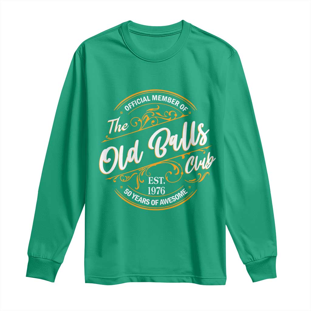 Funny 50th Birthday Long Sleeve Shirt Official Member Of The Old Ball Clubs Gen X EST 1976 - Wonder Print Shop