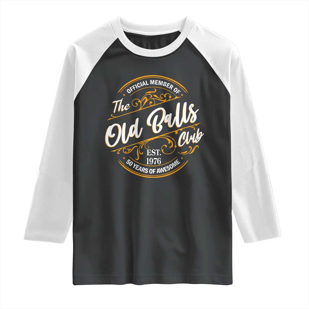 Funny 50th Birthday Raglan Shirt Official Member Of The Old Ball Clubs Gen X EST 1976 - Wonder Print Shop