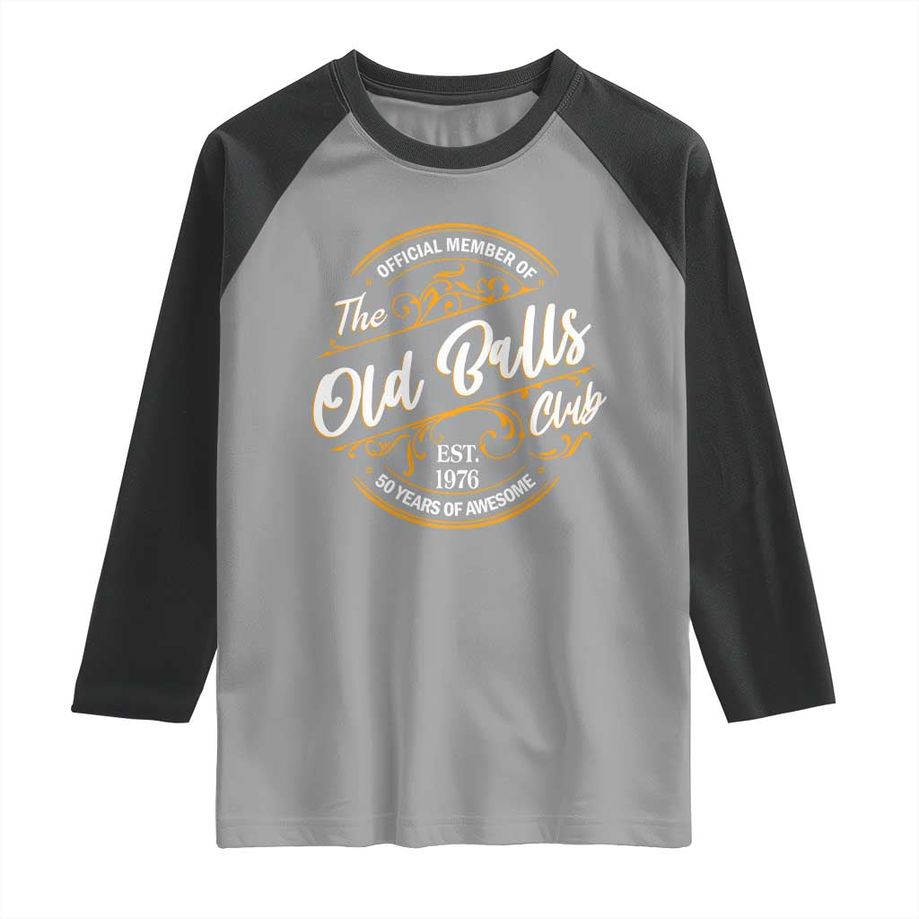 Funny 50th Birthday Raglan Shirt Official Member Of The Old Ball Clubs Gen X EST 1976 - Wonder Print Shop