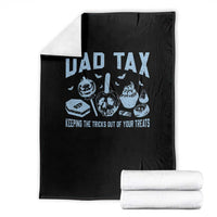 Halloween Dad Throw Blanket Dad Tax Keeping The Tricks Out Of Your Treats Candy - Wonder Print Shop