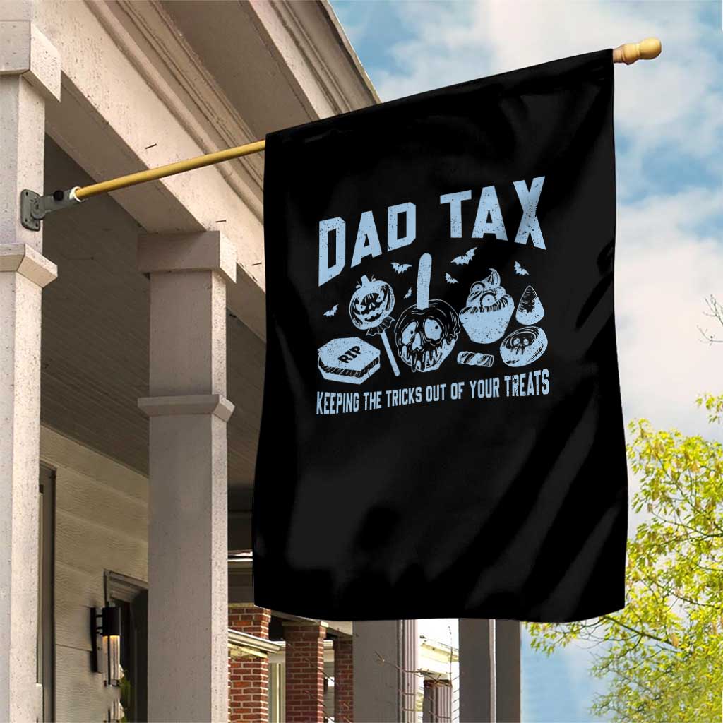 Halloween Dad Garden Flag Dad Tax Keeping The Tricks Out Of Your Treats Candy - Wonder Print Shop