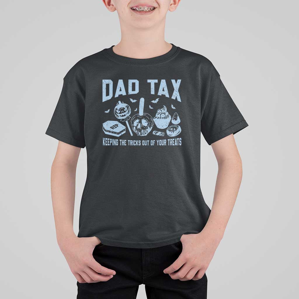 Halloween Dad T Shirt For Kid Dad Tax Keeping The Tricks Out Of Your Treats Candy - Wonder Print Shop