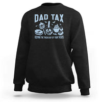 Halloween Dad Sweatshirt Dad Tax Keeping The Tricks Out Of Your Treats Candy - Wonder Print Shop