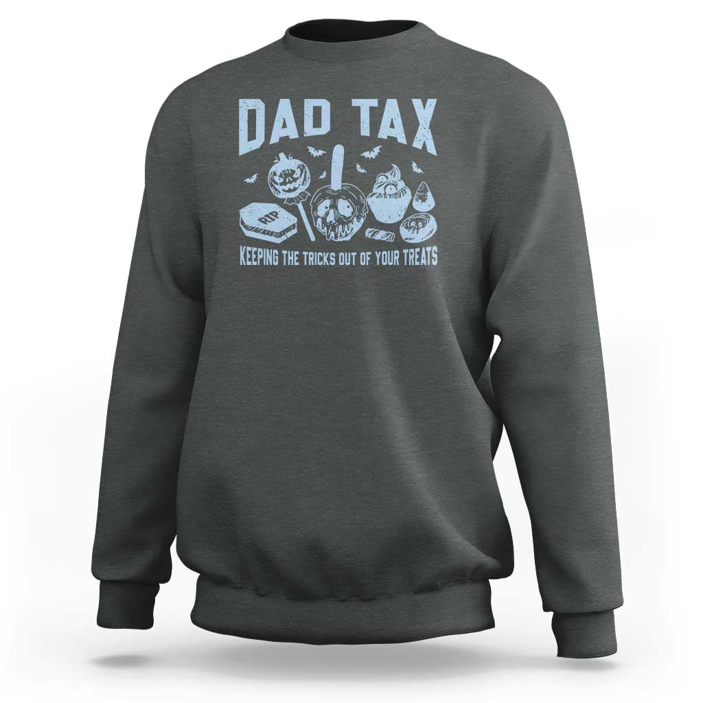 Halloween Dad Sweatshirt Dad Tax Keeping The Tricks Out Of Your Treats Candy - Wonder Print Shop