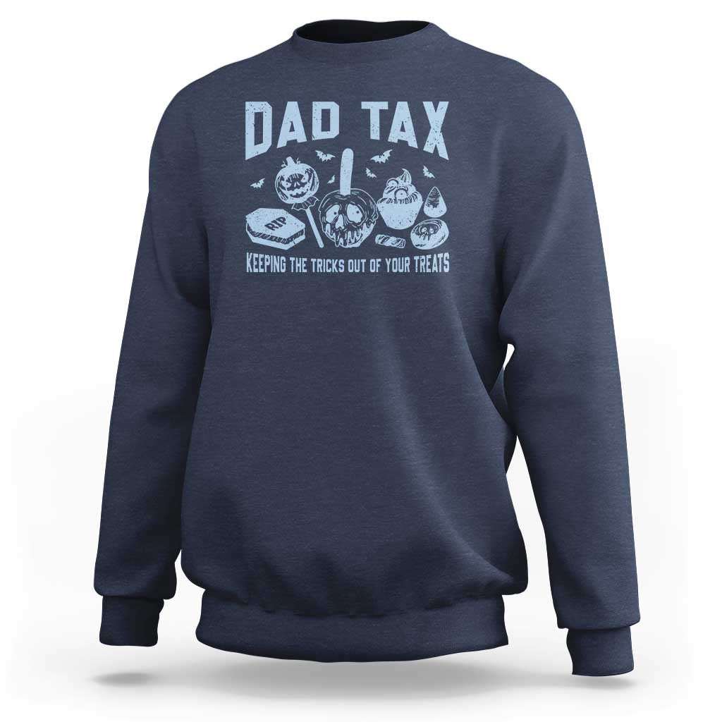 Halloween Dad Sweatshirt Dad Tax Keeping The Tricks Out Of Your Treats Candy - Wonder Print Shop