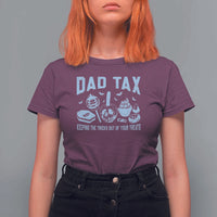 Halloween Dad T Shirt For Women Dad Tax Keeping The Tricks Out Of Your Treats Candy - Wonder Print Shop