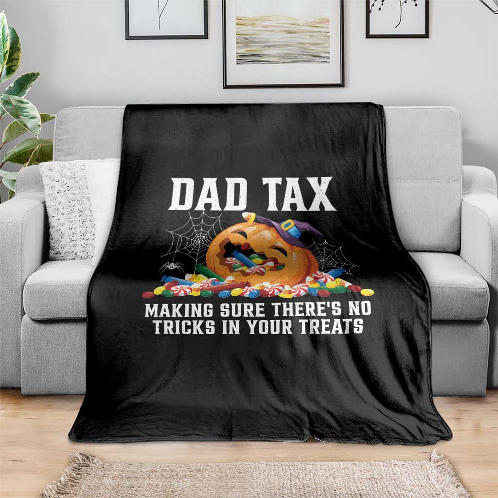Halloween Dad Throw Blanket Dad Tax Making Sure There's No Tricks In Your Treats Candy - Wonder Print Shop