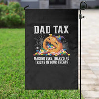 Halloween Dad Garden Flag Dad Tax Making Sure There's No Tricks In Your Treats Candy - Wonder Print Shop